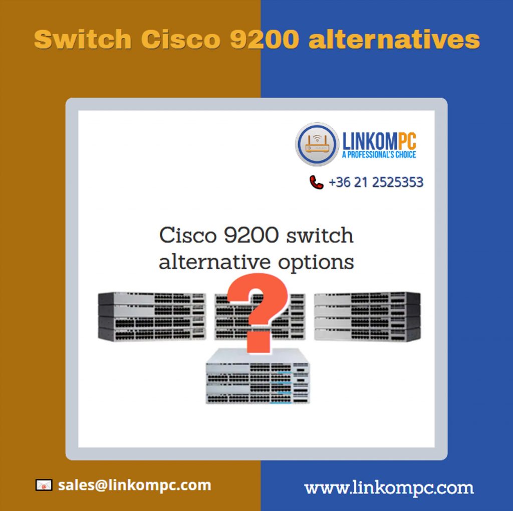 Cisco 9200 switch alternative options